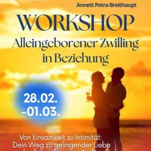 Workshop "Erfüllte Beziehungen – auch nach dem Verlust Deines Zwillings"